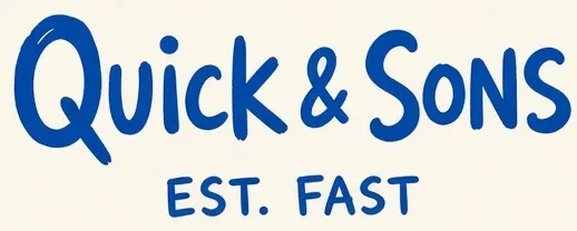 Quick & Sons, Est. Fast